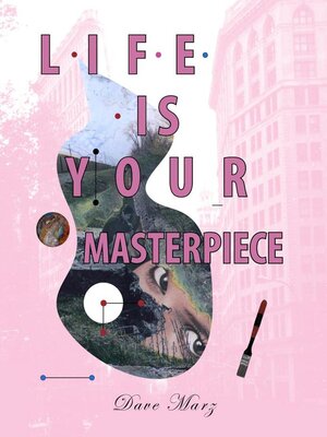 cover image of Life Is Your Masterpiece